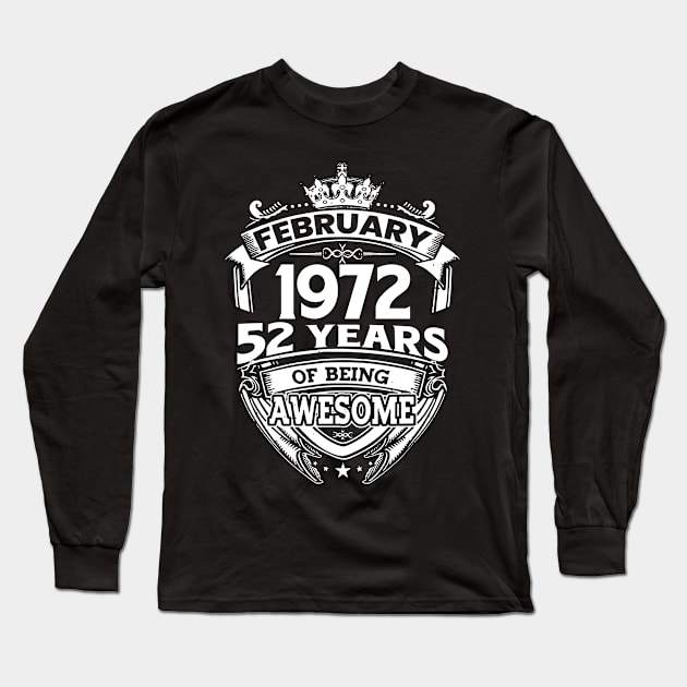 February 1972 52 Years Of Being Awesome 52nd Birthday Long Sleeve T-Shirt by D'porter
